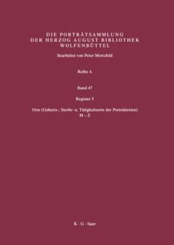 Katalog der Graphischen Porträts in der Herzog August Bibliothek Wolfenbüttel: 1500-1850. Reihe A: Volume 47: Register (German Edition)