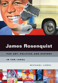 Paperback James Rosenquist: Pop Art, Politics, and History in the 1960s Book