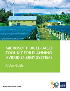Paperback Microsoft Excel-Based Tool Kit for Planning Hybrid Energy Systems: A User Guide Book