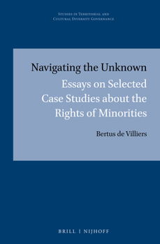 Hardcover Navigating the Unknown: Essays on Selected Case Studies about the Rights of Minorities Book