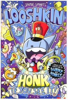 Paperback LOOSHKIN: HONK IF YOU SEE IT! Book