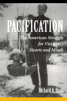 Hardcover Pacification: The American Struggle for Vietnam's Hearts and Minds Book