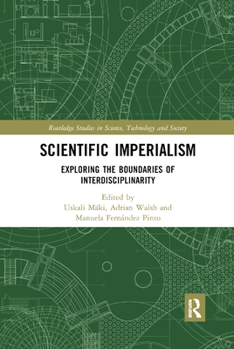 Paperback Scientific Imperialism: Exploring the Boundaries of Interdisciplinarity Book