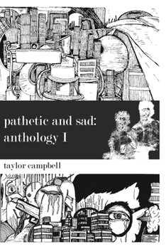 Paperback Pathetic and Sad: Anthology I Book