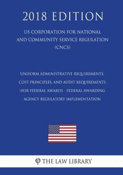 Uniform Administrative Requirements, Cost Principles, and Audit Requirements for Federal Awards - Federal Awarding Agency Regulatory Implementation ... the Interior Regulation) (DOI)