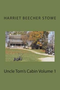 Paperback Uncle Tom's Cabin Volume 1 Book