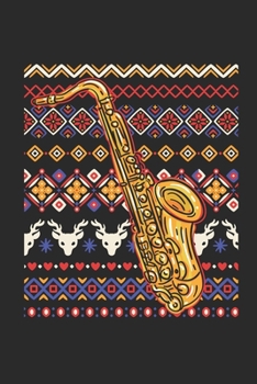 Ugly Christmas - Saxophone: Blank Lined Notebook / Journal (6 X 9 -120 Pages) – Ugly Christmas Gift Idea