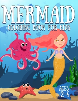 Mermaid Coloring Book for Kids Ages 2-4: 50+ Unique and Beautiful Mermaid Coloring Pages
