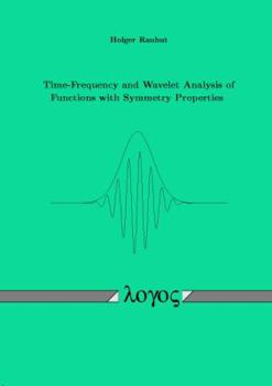 Paperback Time-Frequency and Wavelet Analysis of Functions with Symmetry Properties Book