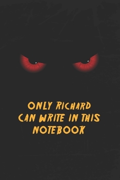 Paperback Richard Notebook: Only Richard Can Write In This Notebook, Gift for Richard, Scary notebook for friend, protected Journal, 6x9 150 page, Book