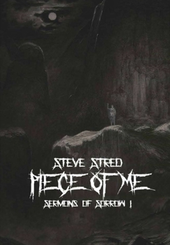 Hardcover Piece of Me: Sermons of Sorrow I Book