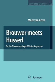 Paperback Brouwer Meets Husserl: On the Phenomenology of Choice Sequences Book