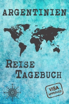 Argentinien Reise Tagebuch: Gepunktetes DIN A5 Notizbuch mit 120 Seiten - Reiseplaner zum Selberschreiben - Reisenotizbuch Abschiedsgeschenk Urlaubsplaner (German Edition)