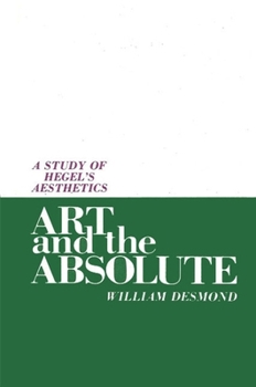 Hardcover Art and the Absolute: A Study of Hegel's Aesthetics Book
