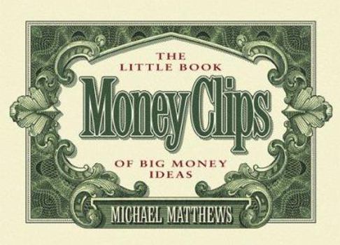 Paperback Money Clips: The Little Book of Big Money Ideas Book