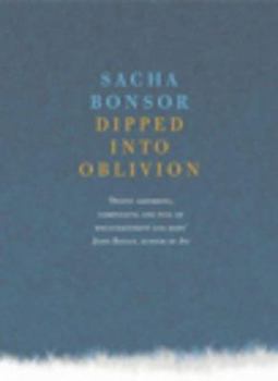 Hardcover Dipped into Oblivion by Bonsor, Sacha (2004) Hardcover Book