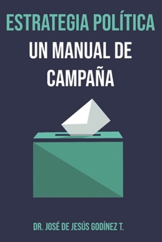 Paperback Estrategia Política: Un Manual de Campaña [Spanish] Book