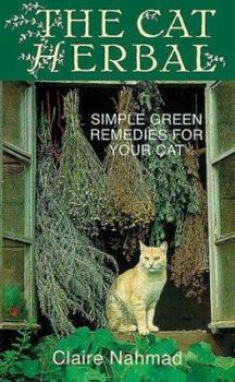 Paperback The Cat Herbal: Simple Green Remedies for Your Cat Book