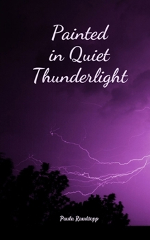 Paperback Painted in Quiet Thunderlight Book