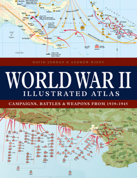 Hardcover World War II Illustrated Atlas: Campaigns, Battles & Weapons from 1939-1945 Book