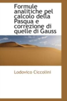 Hardcover Formule Analitiche Pel Calcolo Della Pasqua E Correzione Di Quelle Di Gauss Book