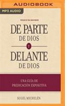 MP3 CD de Parte de Dios Y Delante de Dios (Narración En Castellano): Una Guía de Predicación Expositiva [Spanish] Book