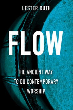 Paperback Flow: The Ancient Way to Do Contemporary Worship Book