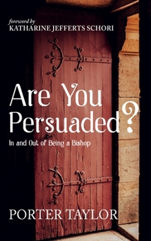 Paperback Are You Persuaded?: In and Out of Being a Bishop Book