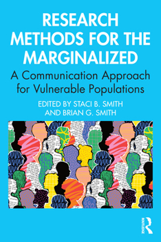 Paperback Research Methods for the Marginalized: A Communication Approach for Vulnerable Populations Book