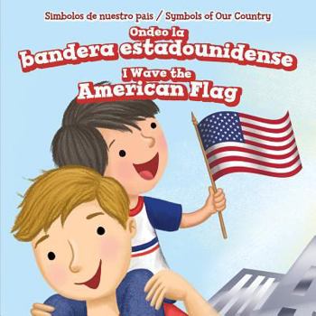 Library Binding Ondeo La Bandera Estadounidense / I Wave the American Flag [Spanish] Book