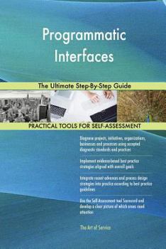 Paperback Programmatic Interfaces The Ultimate Step-By-Step Guide Book