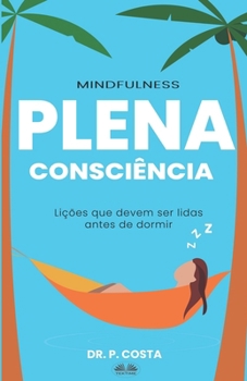 Paperback Plena Consciência: Lições Para Ler Antes de Dormir [Portuguese] Book