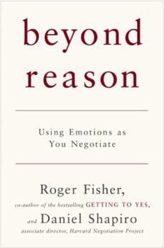 Hardcover Beyond Reason: Using Emotions as You Negotiate Book