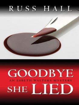 Goodbye, She Lied (Five Star Mystery Series) - Book #3 of the Esbeth Walters Mystery