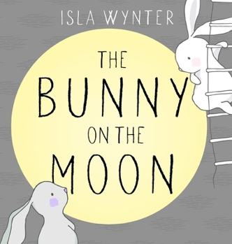 Hardcover The Bunny on the Moon Book