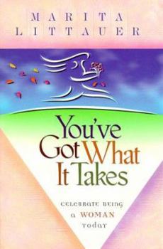 Paperback You've Got What It Takes: Celebrate Being a Woman Today Book