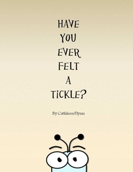 Paperback Have You Ever Felt a Tickle? Book