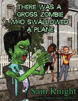 Paperback There Was a Gross Zombie Who Swallowed a Plane Book