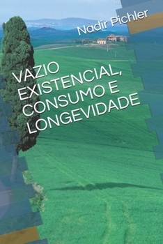 Paperback Vazio Existencial, Consumo E Longevidade [Portuguese] Book