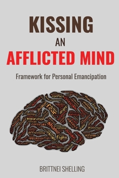 Paperback Kissing an Afflicted Mind: Framework for Personal Emancipation Book