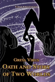 Paperback Greya Virus. Oath and Story of Two Worlds Book