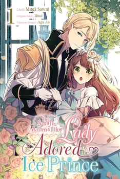 Paperback The Small-Animallike Lady Is Adored by the Ice Prince, Vol. 1 (Manga) Book