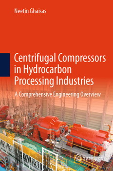Hardcover Centrifugal Compressors in Hydrocarbon Processing Industries: A Comprehensive Engineering Overview Book