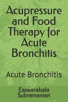 Acupressure and Food Therapy for Acute Bronchitis: Acute Bronchitis