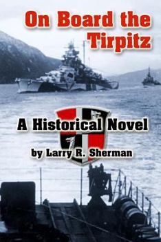 Paperback On Board the Tirpitz: A Historical Novel Book