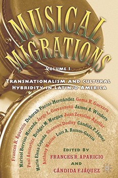 Paperback Musical Migrations: Transnationalism and Cultural Hybridity in Latin/O America, Volume I Book