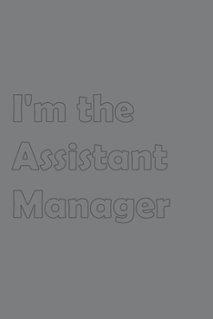 Paperback I'm the Assistant Manager: Stylish matte cover / 6x9" 100 Pages Diary / 2020 Daily Planner - To Do List, Appointment Notebook Book