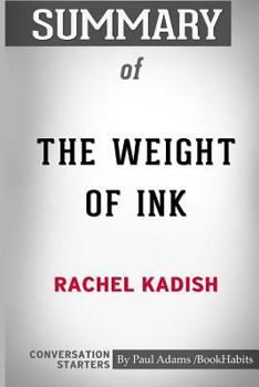 Paperback Summary of The Weight of Ink by Rachel Kadish: Conversation Starters Book