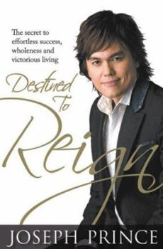 Hardcover Destined to Reign: The Secret to Effortless Success, Wholeness, and Victorious Living Book