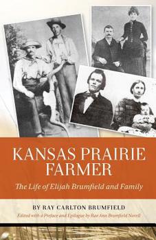 Paperback Kansas Prairie Farmer: The Life of Elijah Brumfield and Family Book